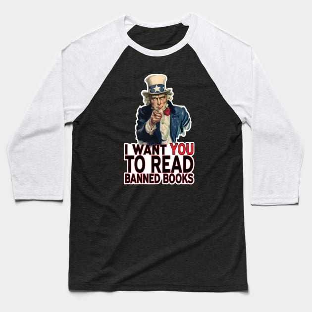 I WANT YOU TO READ BANNED BOOKS Baseball T-Shirt by PeregrinusCreative